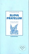 Kniha: Slova přátelům (František Novák). Karmášek, 2008 Kniha: Slova přátelům (František Novák). Karmášek, 2008