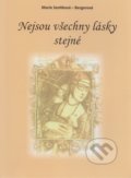 Kniha: Nejsou všechny lásky stejné (Marie Szottková Bergerová). Marie Szottková, 2016 Kniha: Nejsou všechny lásky stejné (Marie Szottková Bergerová). Marie Szottková, 2016