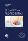 Kniha: Pediatrická propedeutika (Filip Fencl, Jan Lebl a Květa Bláhová). Galén, 2019 Kniha: Pediatrická propedeutika (Filip Fencl, Jan Lebl a Květa Bláhová). Galén, 2019