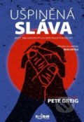 Kniha: Ušpiněná sláva (Pete Greig). Rosa Classic, 2019 Kniha: Ušpiněná sláva (Pete Greig). Rosa Classic, 2019