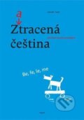 Kniha: Zatracená čeština (Zdeněk Topil). Tobiáš, 2013 Kniha: Zatracená čeština (Zdeněk Topil). Tobiáš, 2013