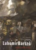 Kniha: Lubomír Bartoš (Jiří Hastík a Miloš Melzer). Pavel Ševčík - VEDUTA Kniha: Lubomír Bartoš (Jiří Hastík a Miloš Melzer). Pavel Ševčík - VEDUTA