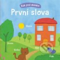 Kniha: První slova (Kelly Caswell). Svojtka&Co., 2019 Kniha: První slova (Kelly Caswell). Svojtka&Co., 2019