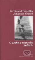 Kniha: O české a německé kultuře (Ferdinand Peroutka). Dokořán, 2008 Kniha: O české a německé kultuře (Ferdinand Peroutka). Dokořán, 2008