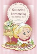 Kniha: Kouzelné karamelky na dobrou noc (Kateřina Kubalová a Zdeňka Študlarová). Bambook, 2019 Kniha: Kouzelné karamelky na dobrou noc (Kateřina Kubalová a Zdeňka Študlarová). Bambook, 2019