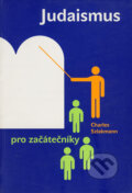 Kniha: Judaismus pro začátečníky (Charles Szlakmann). Togga, 2003 Kniha: Judaismus pro začátečníky (Charles Szlakmann). Togga, 2003
