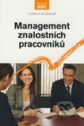 Kniha: Management znalostních pracovníků (Ludmila Mládková). C. H. Beck, 2008 Kniha: Management znalostních pracovníků (Ludmila Mládková). C. H. Beck, 2008