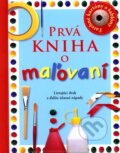 Kniha: Prvá kniha o maľovaní (Dawn Sirett). Slovart, 2009 Kniha: Prvá kniha o maľovaní (Dawn Sirett). Slovart, 2009