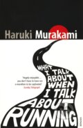 Kniha: What I Talk About When I Talk About Running, 2009 Kniha: What I Talk About When I Talk About Running, 2009