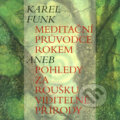 Kniha: Meditační průvodce rokem (Karel Funk). Malvern, 2008 Kniha: Meditační průvodce rokem (Karel Funk). Malvern, 2008