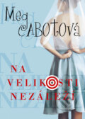 Kniha: Na velikosti nezáleží (Meg Cabot). BB/art, 2009 Kniha: Na velikosti nezáleží (Meg Cabot). BB/art, 2009