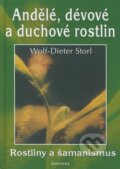 Kniha: Andělé, dévové a duchové rostlin (Wolf-Dieter Storl). Fontána, 2008 Kniha: Andělé, dévové a duchové rostlin (Wolf-Dieter Storl). Fontána, 2008