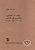 Vybraná témata praktických cvičení z fyziologie člověka - Eva Kohlíková, Karolinum, 2009