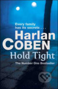 Kniha: Hold Tight (Harlan Coben). Orion, 2009 Kniha: Hold Tight (Harlan Coben). Orion, 2009