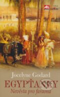 Kniha: Egypťanky - Nevěsta pro faraona (Jocelyne Godard). Alpress, 2009 Kniha: Egypťanky - Nevěsta pro faraona (Jocelyne Godard). Alpress, 2009