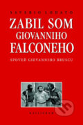 Kniha: Zabil som Giovanniho Falconeho (Saverio Lodato). Kalligram, 2009 Kniha: Zabil som Giovanniho Falconeho (Saverio Lodato). Kalligram, 2009