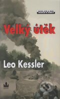 Kniha: Velký útěk (Leo Kessler). Baronet, 2008 Kniha: Velký útěk (Leo Kessler). Baronet, 2008
