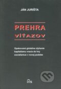 Kniha: Prehra víťazov (Ján Jurišta). IRIS, 2009 Kniha: Prehra víťazov (Ján Jurišta). IRIS, 2009