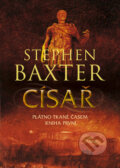 Císař - Plátno tkané časem kniha první - Stephen Baxter, 2009