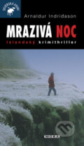 Kniha: Mrazivá noc (Arnaldur Indridason). Moba, 2009 Kniha: Mrazivá noc (Arnaldur Indridason). Moba, 2009