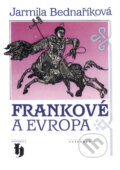 Kniha: Frankové a Evropa (Jarmila Bednaříková). Vyšehrad, 2009 Kniha: Frankové a Evropa (Jarmila Bednaříková). Vyšehrad, 2009