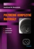 Polymerní kompozitní materiály - Ehrenstein W. Gottfried, Scientia, 2009