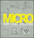 Kniha: Micro (Ruth Slavid). Laurence King Publishing, 2009 Kniha: Micro (Ruth Slavid). Laurence King Publishing, 2009
