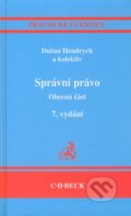 Kniha: Správní právo - Obecná část (Dušan Hendrych a kolektiv). C. H. Beck, 2009 Kniha: Správní právo - Obecná část (Dušan Hendrych a kolektiv). C. H. Beck, 2009