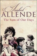 Kniha: The Sum of Our Days (Isabel Allende). HarperPerennial, 2009 Kniha: The Sum of Our Days (Isabel Allende). HarperPerennial, 2009