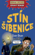 Kniha: Stín šibenice (Terry Deary). Egmont ČR, 2009 Kniha: Stín šibenice (Terry Deary). Egmont ČR, 2009