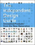 Kniha: The Independent Design Guide (Laura Houseley). Thames & Hudson, 2009 Kniha: The Independent Design Guide (Laura Houseley). Thames & Hudson, 2009