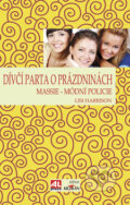 Kniha: Dívčí parta o prázdninách (Lisi Harrison). Alpress, 2009 Kniha: Dívčí parta o prázdninách (Lisi Harrison). Alpress, 2009