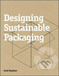 Kniha: Designing Sustainable Packaging (Scott Boylston). Laurence King Publishing, 2009 Kniha: Designing Sustainable Packaging (Scott Boylston). Laurence King Publishing, 2009