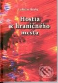 Kniha: Hostia z hraničného mesta (Ladislav Hrubý). Knižné centrum, 2009 Kniha: Hostia z hraničného mesta (Ladislav Hrubý). Knižné centrum, 2009
