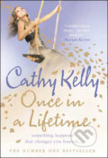 Kniha: Once in a Lifetime (Cathy Kelly). HarperCollins, 2009 Kniha: Once in a Lifetime (Cathy Kelly). HarperCollins, 2009