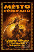 Kniha: Město přízraků (Martin D. Antonín, Vladimír Šlechta, Zbyněk Holub a kolektív). Straky na vrbě, 2009 Kniha: Město přízraků (Martin D. Antonín, Vladimír Šlechta, Zbyněk Holub a kolektív). Straky na vrbě, 2009