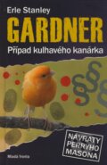 Kniha: Případ kulhavého kanárka (Erle Stanley Gardner). Mladá fronta, 2009 Kniha: Případ kulhavého kanárka (Erle Stanley Gardner). Mladá fronta, 2009