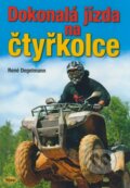 Kniha: Dokonalá jízda na čtyřkolce (René Degelmann). Kopp, 2009 Kniha: Dokonalá jízda na čtyřkolce (René Degelmann). Kopp, 2009
