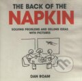 Kniha: The Back of the Napkin (Dan Roam). Marshall Cavendish Limited, 2009 Kniha: The Back of the Napkin (Dan Roam). Marshall Cavendish Limited, 2009