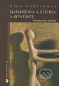 Kniha: Slovenčina a čeština v kontakte (Mira Nábělková). VEDA, 2008 Kniha: Slovenčina a čeština v kontakte (Mira Nábělková). VEDA, 2008