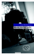 Kniha: Nevíte, kdo mě zabil? (Eva Michorová). Eroika, 2009 Kniha: Nevíte, kdo mě zabil? (Eva Michorová). Eroika, 2009