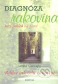 Kniha: Diagnóza rakovina (Liliane Casiaraghi). Fontána, 2009 Kniha: Diagnóza rakovina (Liliane Casiaraghi). Fontána, 2009