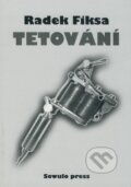 Kniha: Tetování (Radek Fiksa). Bodyart Press, 2005 Kniha: Tetování (Radek Fiksa). Bodyart Press, 2005