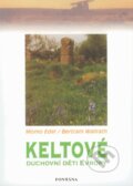 Kniha: Keltové (Bertram Wallrath a Momo Edel). Fontána, 2009 Kniha: Keltové (Bertram Wallrath a Momo Edel). Fontána, 2009