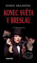 Kniha: Konec světa v Breslau (Marek Krajewski). Moba, 2009 Kniha: Konec světa v Breslau (Marek Krajewski). Moba, 2009