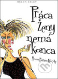Kniha: Práca ženy nemá konca (Helen Exley). Slovart, 2009 Kniha: Práca ženy nemá konca (Helen Exley). Slovart, 2009
