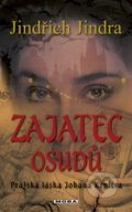 Kniha: Zajatec osudů (Jindřich Jindra). Moba, 2009 Kniha: Zajatec osudů (Jindřich Jindra). Moba, 2009
