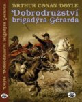 Kniha: Dobrodružství brigadýra Gérarda (Arthur Conan Doyle). Toužimský & Moravec, 2009 Kniha: Dobrodružství brigadýra Gérarda (Arthur Conan Doyle). Toužimský & Moravec, 2009