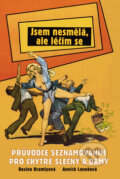 Kniha: Jsem nesmělá, ale léčím se (Annick Lanoëová a Rosine Bramlyová). Rybka Publishers, 2009 Kniha: Jsem nesmělá, ale léčím se (Annick Lanoëová a Rosine Bramlyová). Rybka Publishers, 2009