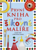 Kniha: První kniha pro šikovné malíře (Dawn Sirett). Slovart CZ, 2009 Kniha: První kniha pro šikovné malíře (Dawn Sirett). Slovart CZ, 2009